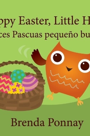 Cover of Happy Easter, Little Hoo! / Felices Pascuas pequeño buho!