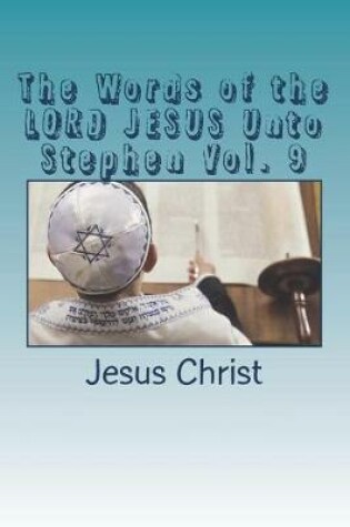 Cover of The Words of the Lord Jesus Unto Stephen Vol. 9