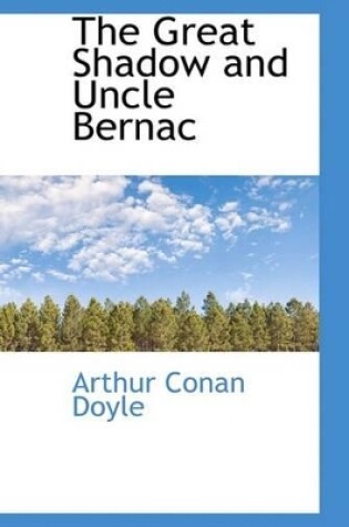 Cover of The Great Shadow and Uncle Bernac