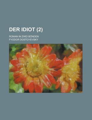 Book cover for Der Idiot; Roman in Zwei Bonden (2)