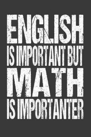 Cover of English Is Important But Math Is Importanter