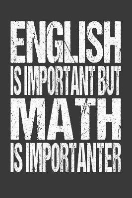 Book cover for English Is Important But Math Is Importanter