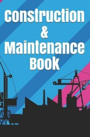 Cover of Construction & Maintenance Book