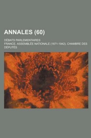 Cover of Annales; Debats Parlementaires (60 )