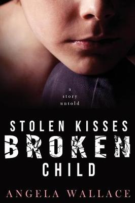 Book cover for Stolen Kisses, Broken Child