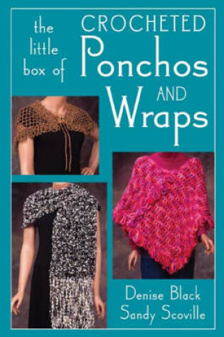 Cover of Little Box of Crocheted Ponchos and Wraps