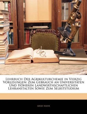 Book cover for Lehrbuch Der Agrikulturchemie in Vierzig Vorlesungen