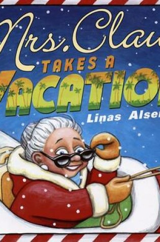 Cover of Mrs. Claus Takes a Vacation