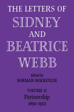Cover of The Letters of Sidney and Beatrice Webb: Volume 2, Partnership 1892-1912