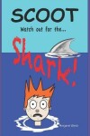 Book cover for Scoot, watch out for the shark!