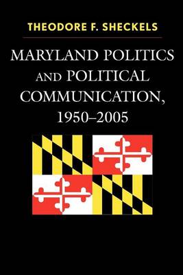 Cover of Maryland Politics and Political Communication, 1950-2005