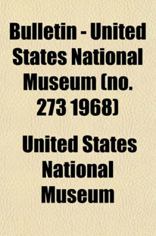 Cover of Bulletin - United States National Museum (No. 273 1968)