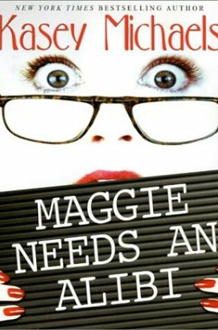 Cover of Maggie Needs an Alibi