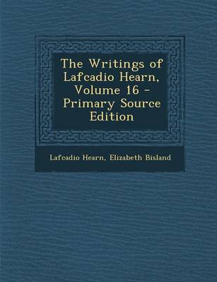 Book cover for The Writings of Lafcadio Hearn, Volume 16