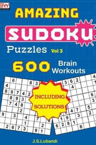 Cover of AMAZING SUDOKU Puzzles Vol 3 (600 Brain workouts)