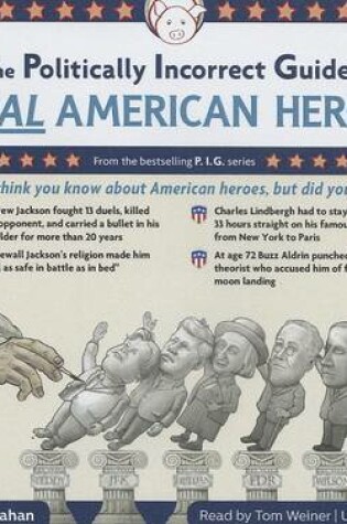 Cover of The Politically Incorrect Guide to Real American Heroes