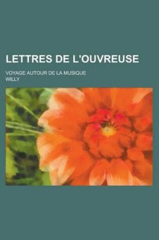 Cover of Lettres de L'Ouvreuse; Voyage Autour de La Musique