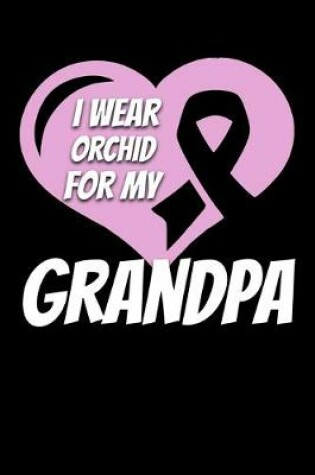 Cover of I Wear Orchid For My Grandpa