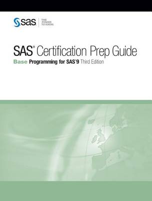 Cover of SAS Certification Prep Guide: Base Programming for SAS 9, Third Edition