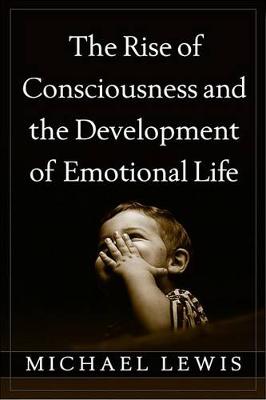 Book cover for The Rise of Consciousness and the Development of Emotional Life