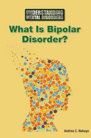 Cover of What Is Bipolar Disorder?