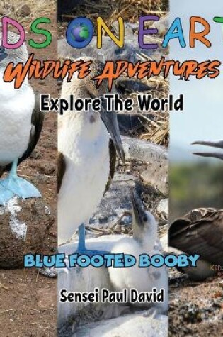 Cover of KIDS ON EARTH Wildlife Adventures - Explore The World Blue Footed Booby - Ecuador