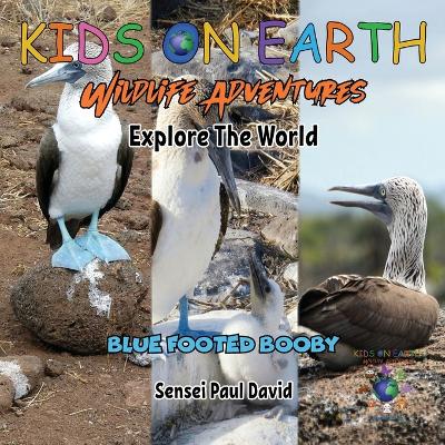 Book cover for KIDS ON EARTH Wildlife Adventures - Explore The World Blue Footed Booby - Ecuador