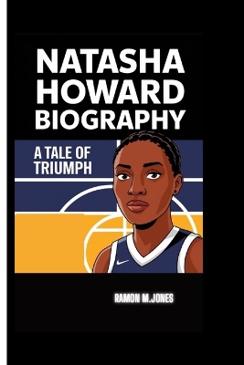 Cover of Natasha Howard Biography