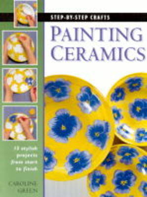 Cover of Step by Step Crafts Painting Ceramics