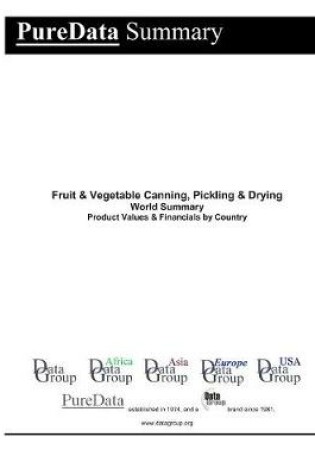 Cover of Fruit & Vegetable Canning, Pickling & Drying World Summary