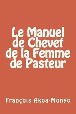 Book cover for Le Manuel de Chevet de la Femme de Pasteur