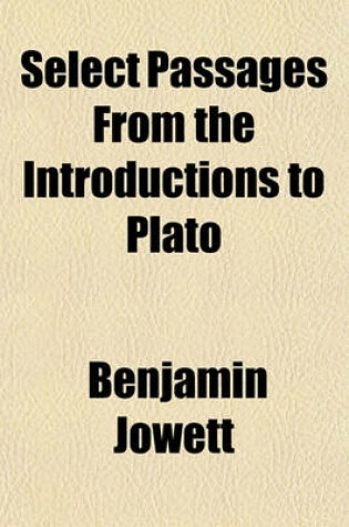 Cover of Select Passages from the Introductions to Plato