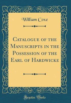 Book cover for Catalogue of the Manuscripts in the Possession of the Earl of Hardwicke (Classic Reprint)