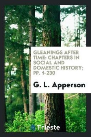 Cover of Gleanings After Time