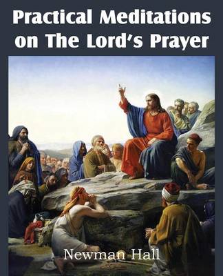 Book cover for Practical Meditations on the the Lord's Prayer