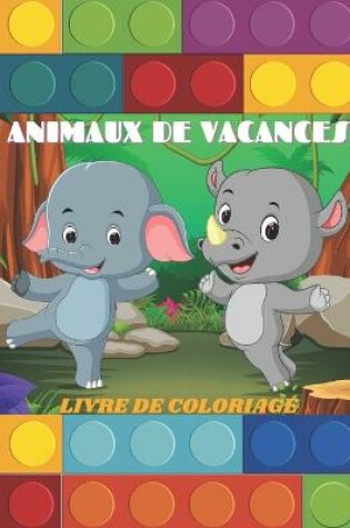 Cover of Animaux de Vacances - Livre de Coloriage
