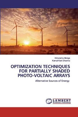 Book cover for Optimization Techniques for Partially Shaded Photo-Voltaic Arrays