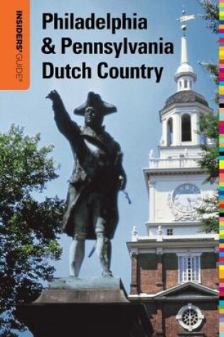 Cover of Insiders' Guide (R) to Philadelphia & Pennsylvania Dutch Country