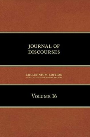 Cover of Journal of Discourses, Volume 16