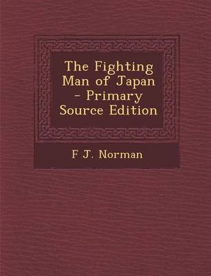 Book cover for The Fighting Man of Japan - Primary Source Edition