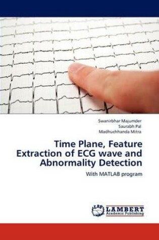 Cover of Time Plane, Feature Extraction of ECG wave and Abnormality Detection