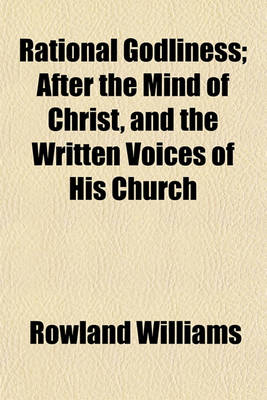 Book cover for Rational Godliness; After the Mind of Christ, and the Written Voices of His Church