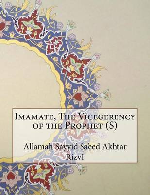 Book cover for Imamate, The Vicegerency of the Prophet (S)