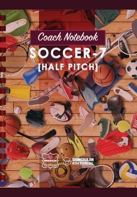 Book cover for Coach Notebook - Soccer-7 (Half pitch)