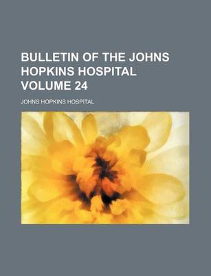 Book cover for Bulletin of the Johns Hopkins Hospital Volume 24