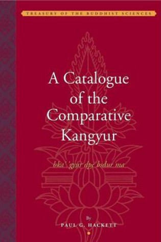 Cover of A Catalogue of the Comparative Kangyur (bka''gyur dpe bsdur ma)