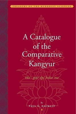 Book cover for A Catalogue of the Comparative Kangyur (bka''gyur dpe bsdur ma)