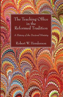 Book cover for The Teaching Office in the Reformed Tradition