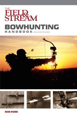 Cover of Field & Stream Bowhunting Handbook, New and Revised