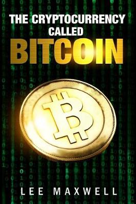 Book cover for The Cryptocurrency Called Bitcoin